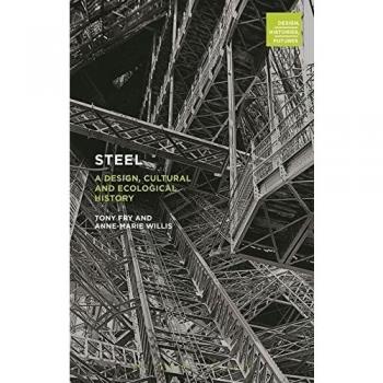 STEEL A DESIGN CULTURAL AND ECOLOGICAL HISTORY
