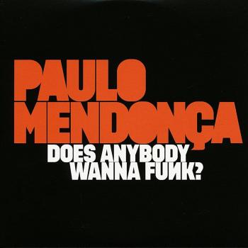 Does Anybody Wanna Funk? - 180g Vinyl LP Edition
