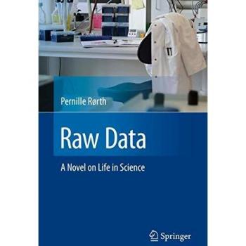 Raw Data: A Novel on Life in Science