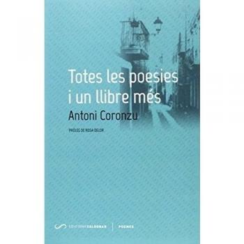 Totes Les Poesies I Un Llibre Mes - Antoni Coronzu