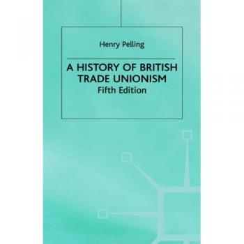 A History of British Trade Unionism