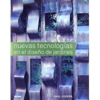 Nuevas tecnolog¡as en el dise¿o de jardines - Paul Cooper