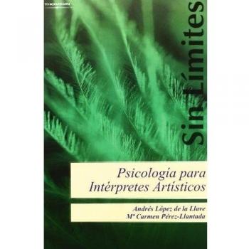 Psicología para intérpretes artísticos. Estrategias para la mejora técnica, artística y personal