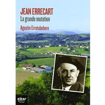 Jean Errecart: Le grande mutation