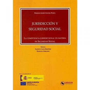 Jurisdicción y Seguridad Social: La competencia jurisdiccional en materia de Seguridad Social