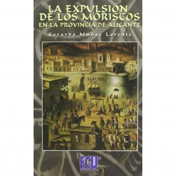 La expulsión de los moriscos - Muñoz Lorente, Gerardo