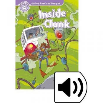 Oxford Read and Imagine 4. Inside Clunk Mp3 Pack - 9780194737074