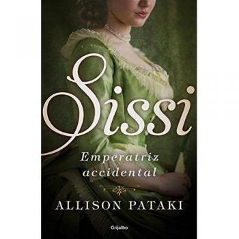 Sissi, emperatriz accidental - Allison Pataki