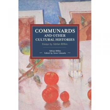 Communards and Other Cultural Histories: Essays by Adrian Rifkin