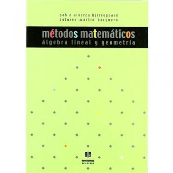 Métodos matemáticos.: Álgebra lineal y geometría
