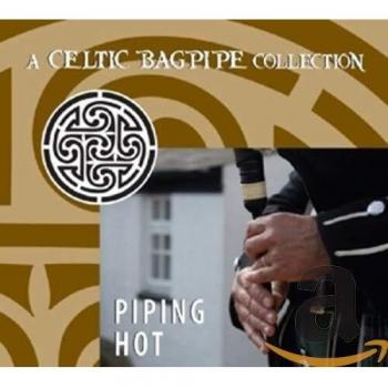 Piping Hot: A Celtic Bagpipe Collection