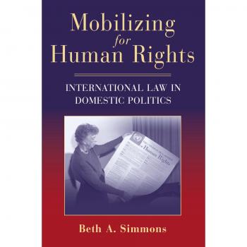 Mobilizing for Human Rights: International Law and Domestic Politics Analysis