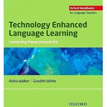 Oxford Handbook for Language Teachers: Technology-Enhanced Language Learning
