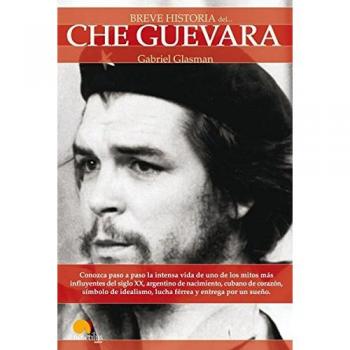 Breve Historia del Che Guevara