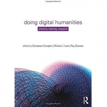 Doing Digital Humanities: Practice, Training, Research