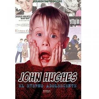 John Hughes. El Eterno Adolescente