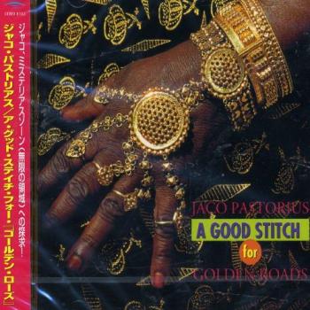 Good Stitch for Golden Roads - Jaco Pastorius