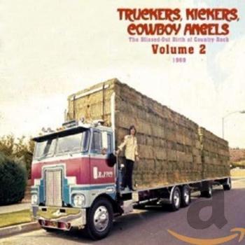 Truckers, Kickers, Cowboy Angels - The Blissed-Out Birth Of Country Rock Vol. 2: 1969