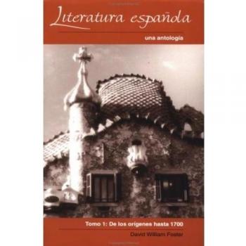 Spanish Literature Anthology: Origins to 1700, Volume 1