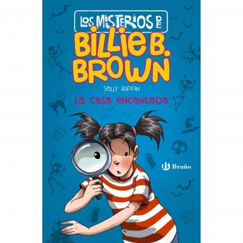 Los misterios de Billie B. Brown, 1. La casa encantada - Sally Rippin