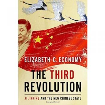 The Third Revolution: Xi Jingping and the New Chinese State