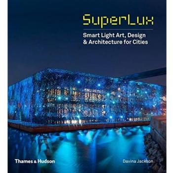 SuperLux: Smart Light Art, Design & Architecture for Cities