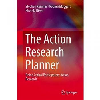 The Action Research Planner: Doing Critical Participatory Action Research