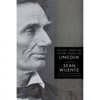 Essential Lincoln: The Best American History Essays on Lincoln by S. Wilentz