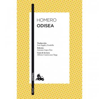 Odisea: Traducción de Luis Segalà y Estalella. Edición de Antonio López Eire. Guía de lectura de Alfonso Cuatrecasas Targa