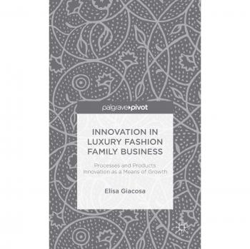 Innovation in Luxury Fashion Family Business: Processes and Products Innovation as a Means of Growth