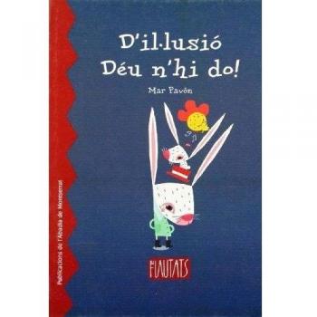 D'il·lusió, Déu n'hi do!
