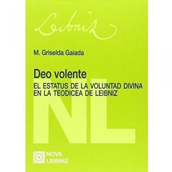 Deo volente. El estatus de la voluntad divina en la teodicea de Leibniz