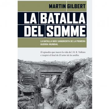 La batalla del Somme: La batalla más sangrienta de la primera guerra mundial
