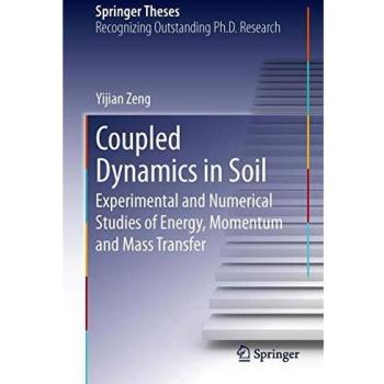Coupled Dynamics in Soil: Experimental and Numerical Studies of Energy, Momentum and Mass Transfer