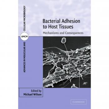 Adhesión Bacteriana a Tejidos Hospedadores: Mecanismos y Consecuencias (Avances en Microbiología Molecular y Celular, Volumen 1)