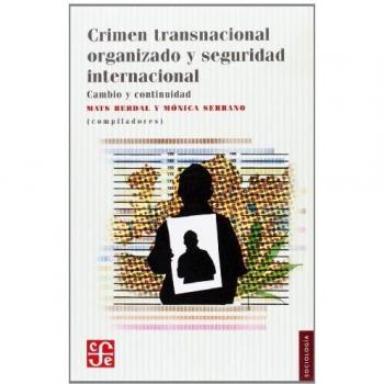 Crimen Transnacional Organizado y Seguridad Internacional: Cambio y Continuidad