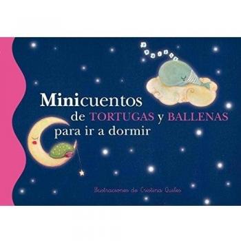 Minicuentos de tortugas y ballenas para ir a dormir - Quiles Cristina