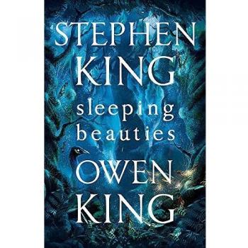 Sleeping Beauties: Stephen King and Owen King - Stephen And Owen King