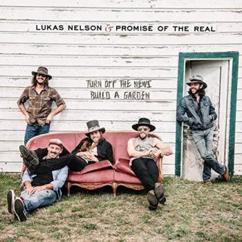 Turn Off the News (Build a Garden) - CD by Lukas Nelson & Promise of the Real