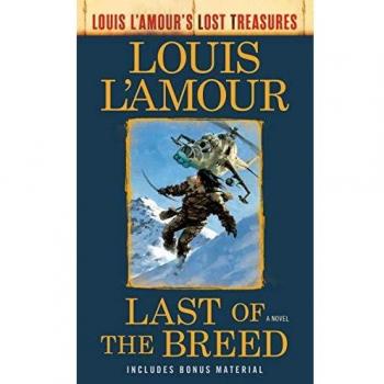 Last of the Breed: Louis L'Amour's Lost Treasures Novel