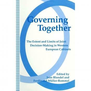 Governing Together: The Extent and Limits of Joint Decision-Making in Western European Cabinets