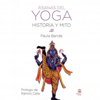 Ã¤sanas del yoga. Historia y mito - BANDE, Paula