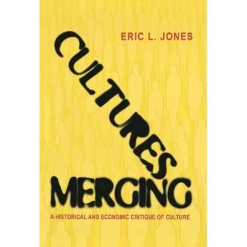 Cultures Merging: An Economic and Historical Analysis of Cultural Interactions (Princeton Economic History Series)