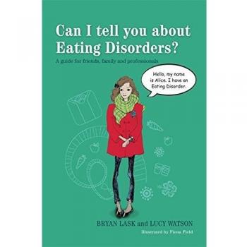Can I tell you about Eating Disorders?: A guide for friends, family and professionals