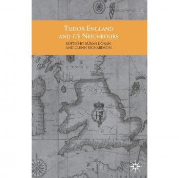 Tudor England and its Neighbours