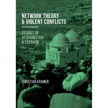 Network Theory and Violent Conflicts: Studies in Afghanistan and Lebanon