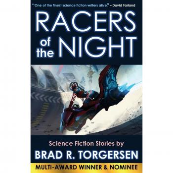 Racers de la Noche: Historias de Ciencia Ficción por Brad R. Torgersen