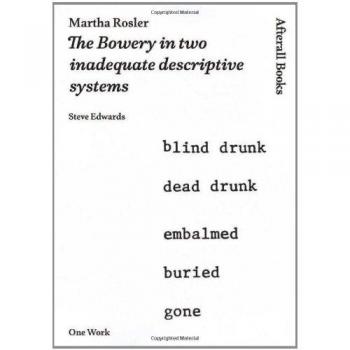 Martha Rosler: The Bowery in two inadequate descriptive systems