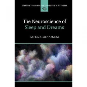 The Neuroscience of Sleep and Dreams