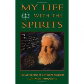 My Life With The Spirits: The Adventures of a Modern Magician: A Magical Autobiography